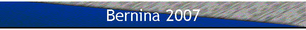 Bernina 2007