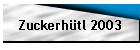 Zuckerh�tl 2003